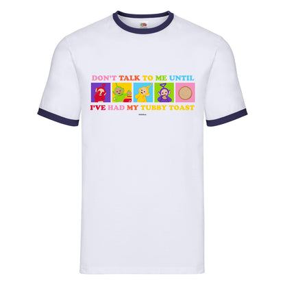 Don't Talk To Me Until I've Had My Tubby Toast T-Shirt